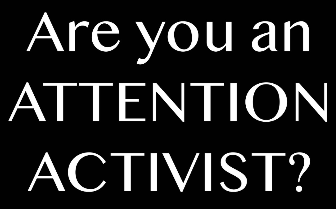 Are you an attention activist?